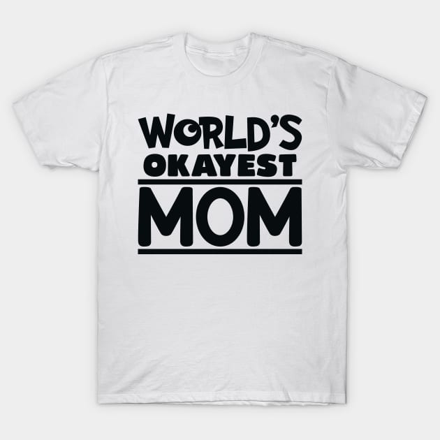 okayest mom T-Shirt by Polli